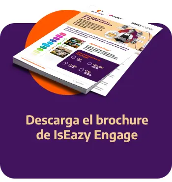 Descarga el brochure y descubre los beneficios de IsEazy Engage