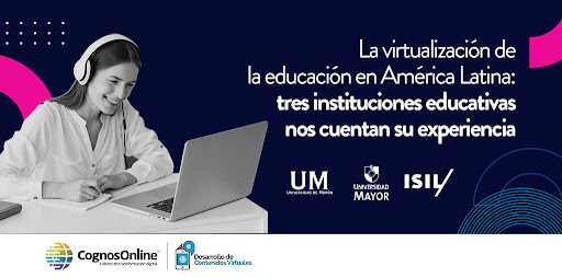 La virtualización de la educación en América Latina: tres instituciones educativas nos cuentan su experiencia